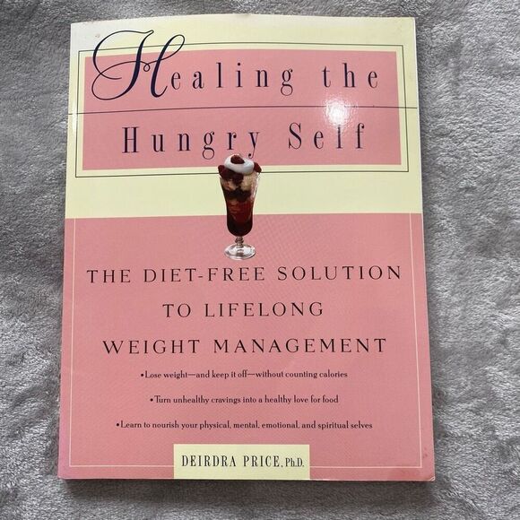 Healing the Hungry Self: The Diet-free Solution to Lifelong Weight Management - Picture 1 of 4